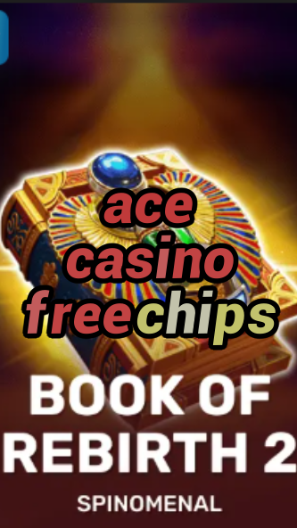ace casino free chips-trdjkmsxjksdss.com
