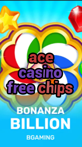 ace casino free chips-trdjkmsxjksdss.com